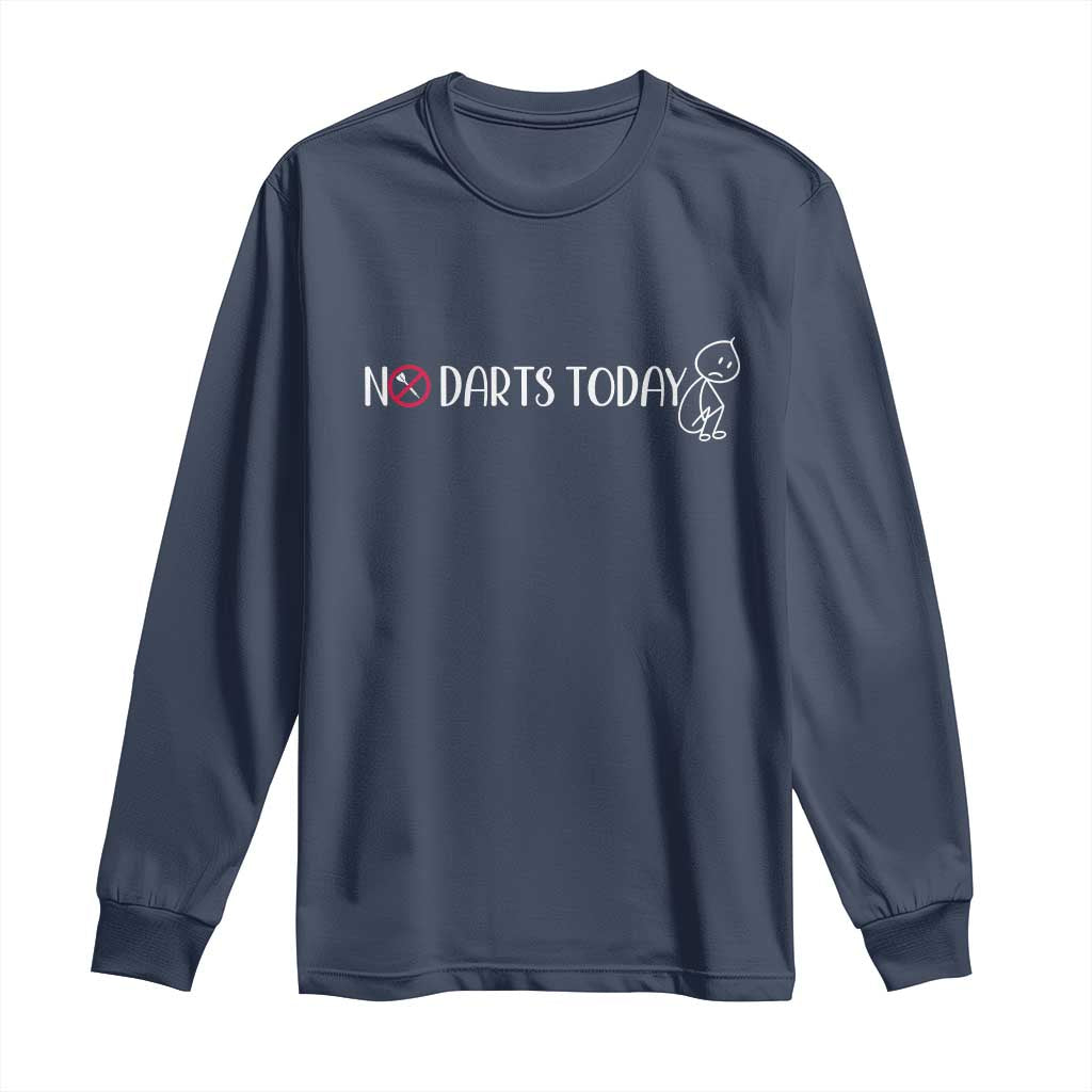 No Dart Today Long Sleeve Shirt Funny Dart Player Gift - Wonder Print Shop