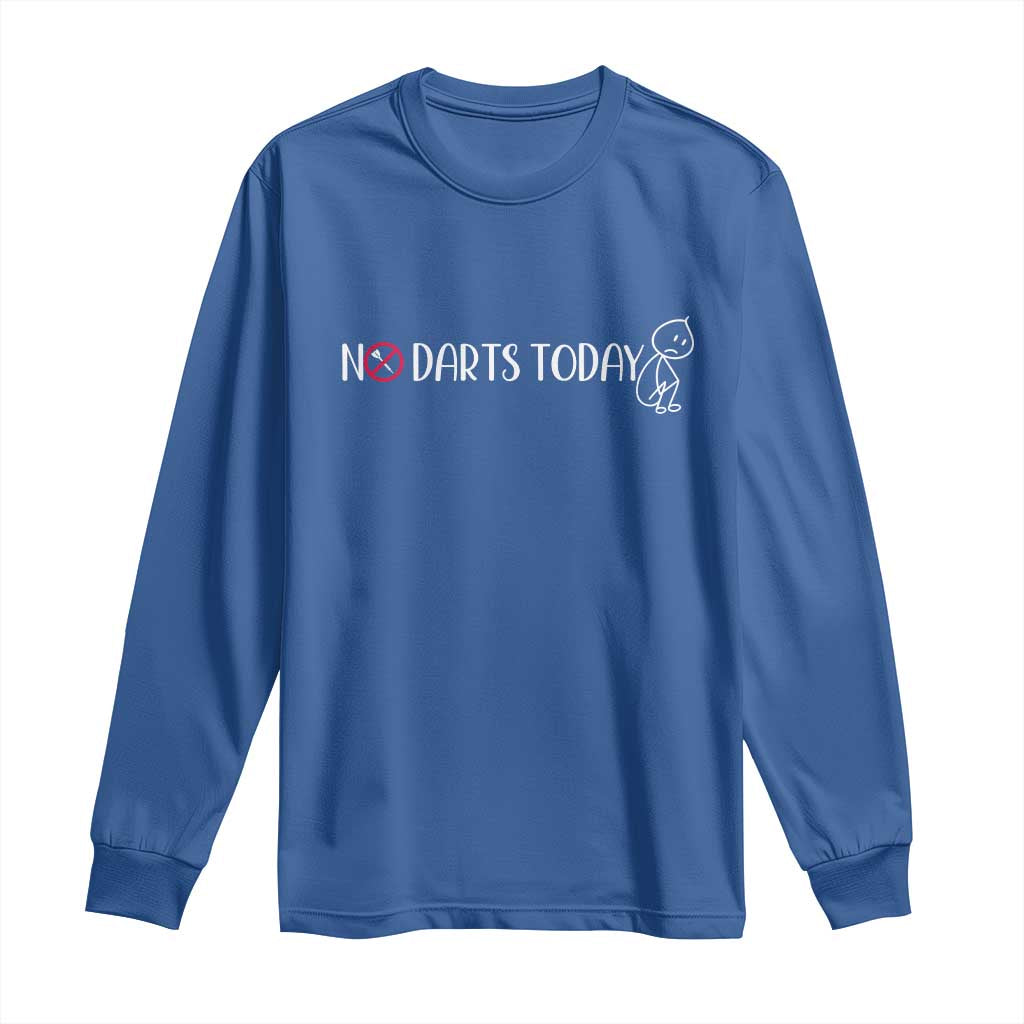 No Dart Today Long Sleeve Shirt Funny Dart Player Gift - Wonder Print Shop