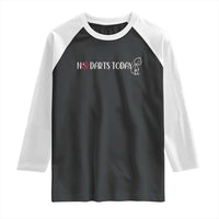 No Dart Today Raglan Shirt Funny Dart Player Gift - Wonder Print Shop