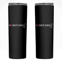 No Dart Today Skinny Tumbler Funny Dart Player Gift - Wonder Print Shop