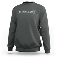 No Dart Today Sweatshirt Funny Dart Player Gift - Wonder Print Shop