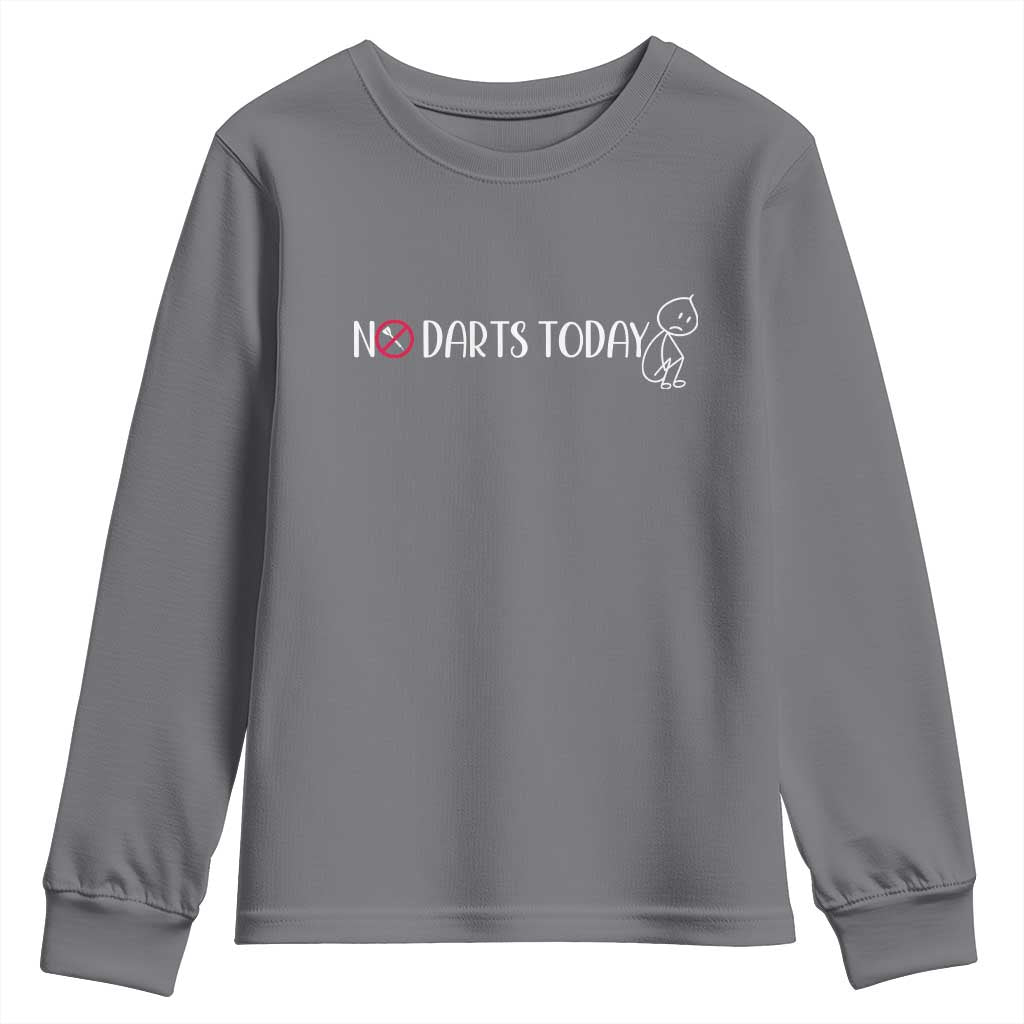 No Dart Today Youth Sweatshirt Funny Dart Player Gift - Wonder Print Shop