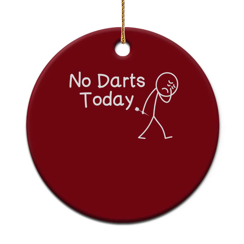Funny No Dart Today Ceramic Ornament Darts Enthusiast Gift - Wonder Print Shop