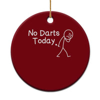 Funny No Dart Today Ceramic Ornament Darts Enthusiast Gift - Wonder Print Shop