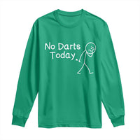 Funny No Dart Today Long Sleeve Shirt Darts Enthusiast Gift - Wonder Print Shop