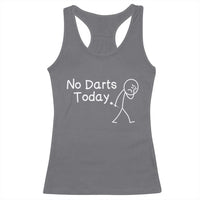 Funny No Dart Today Racerback Tank Top Darts Enthusiast Gift - Wonder Print Shop