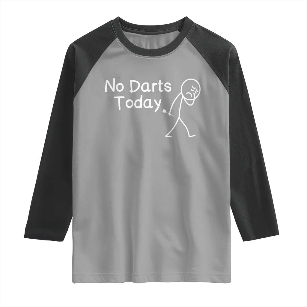Funny No Dart Today Raglan Shirt Darts Enthusiast Gift - Wonder Print Shop