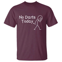 Funny No Dart Today T Shirt Darts Enthusiast Gift - Wonder Print Shop
