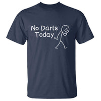 Funny No Dart Today T Shirt Darts Enthusiast Gift - Wonder Print Shop