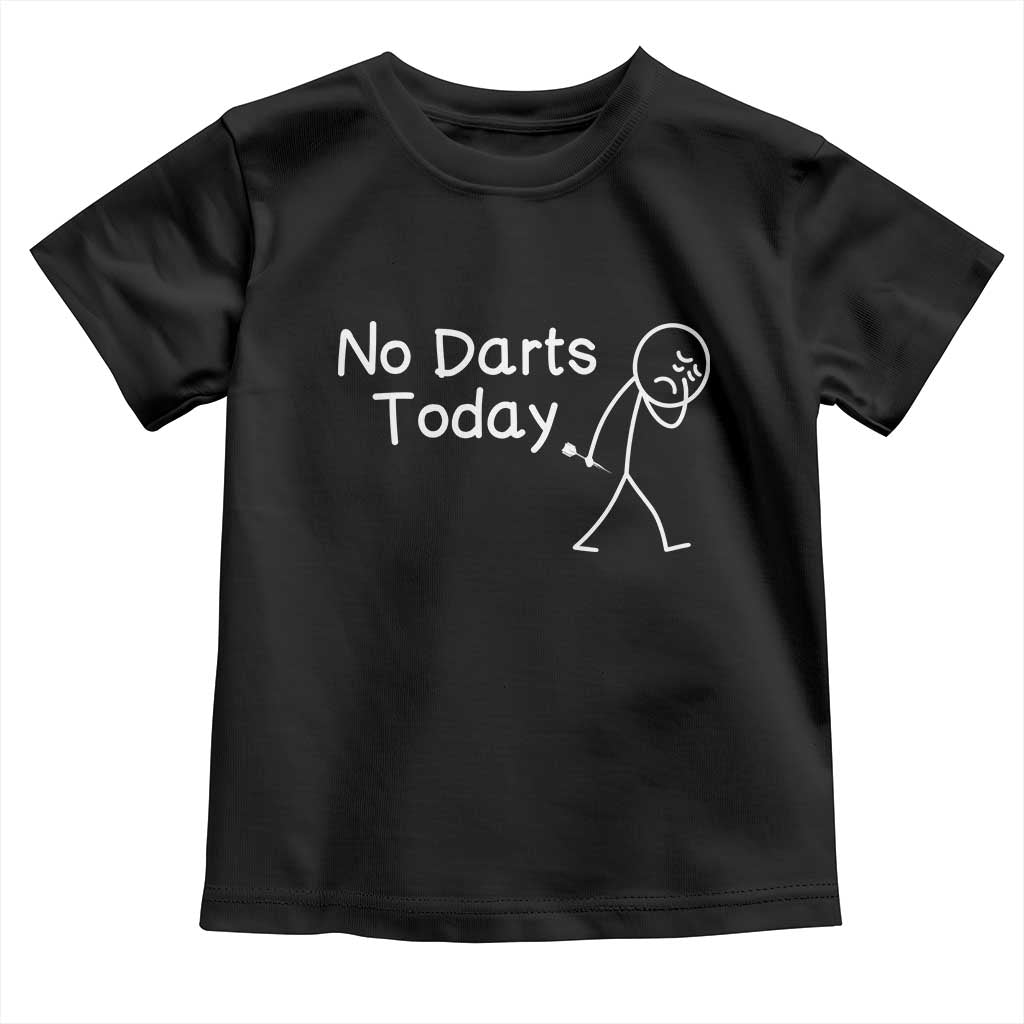 Funny No Dart Today Toddler T Shirt Darts Enthusiast Gift - Wonder Print Shop