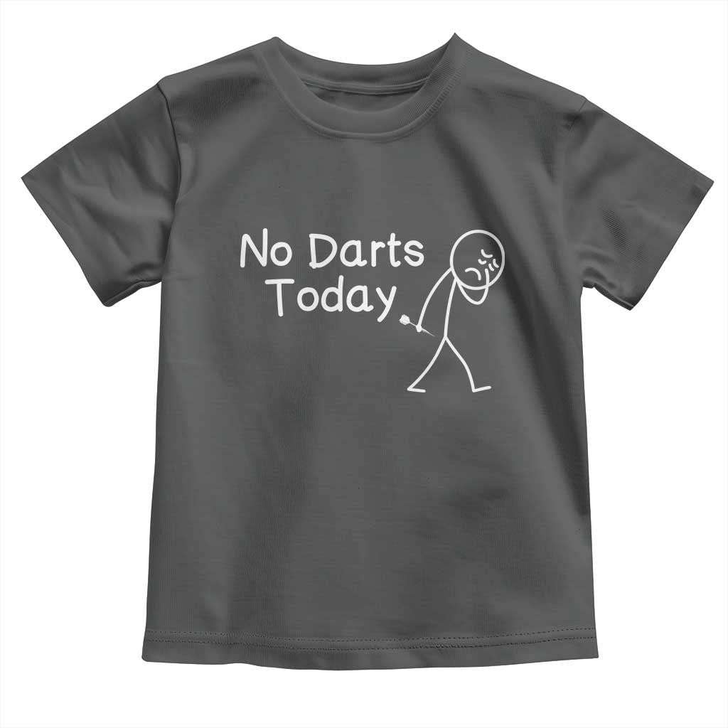 Funny No Dart Today Toddler T Shirt Darts Enthusiast Gift - Wonder Print Shop