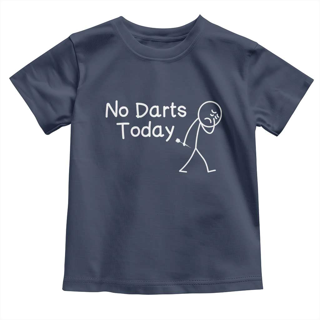 Funny No Dart Today Toddler T Shirt Darts Enthusiast Gift - Wonder Print Shop