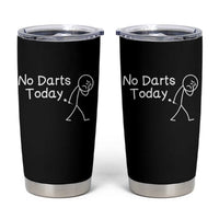 Funny No Dart Today Tumbler Cup Darts Enthusiast Gift - Wonder Print Shop