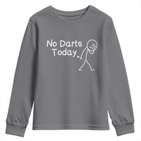 Funny No Dart Today Youth Sweatshirt Darts Enthusiast Gift - Wonder Print Shop