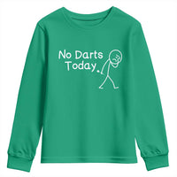Funny No Dart Today Youth Sweatshirt Darts Enthusiast Gift - Wonder Print Shop