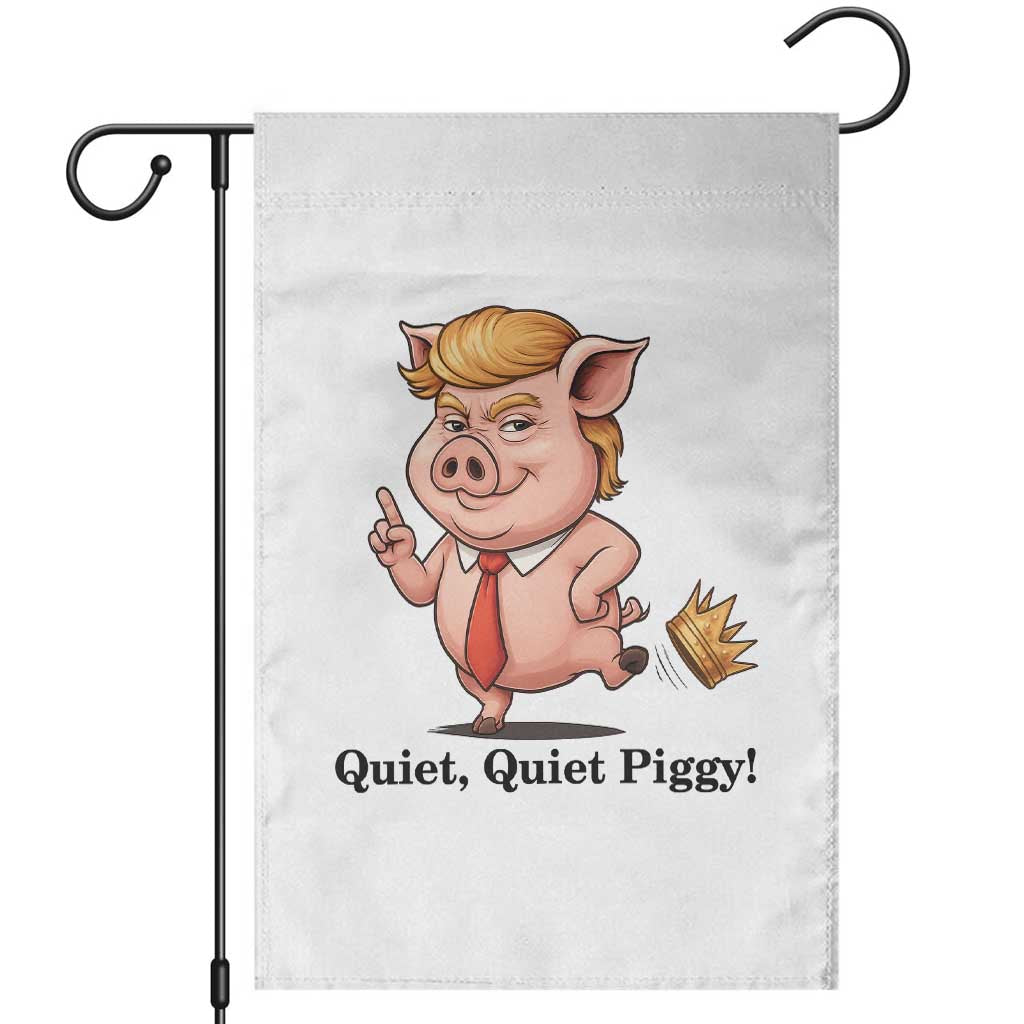 Quiet Quiet Piggy Garden Flag Funny No Kings Pig Political - Wonder Print Shop