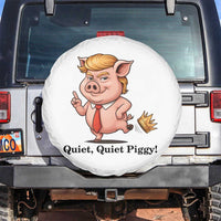 Quiet Quiet Piggy Spare Tire Cover Funny No Kings Pig Political - Wonder Print Shop