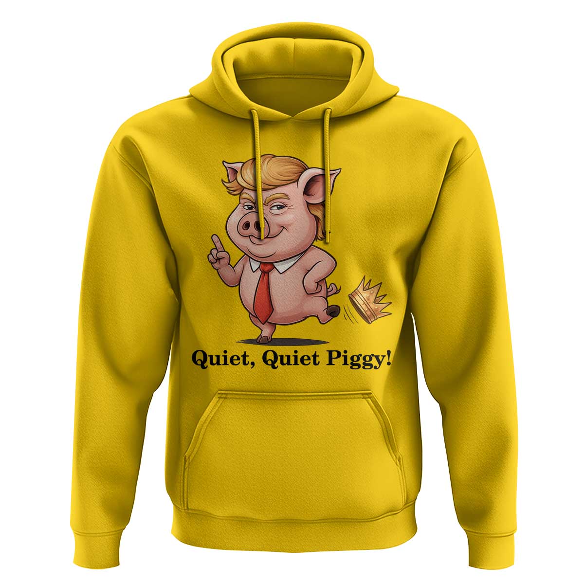 Quiet Quiet Piggy Hoodie Funny No Kings Pig Political - Wonder Print Shop