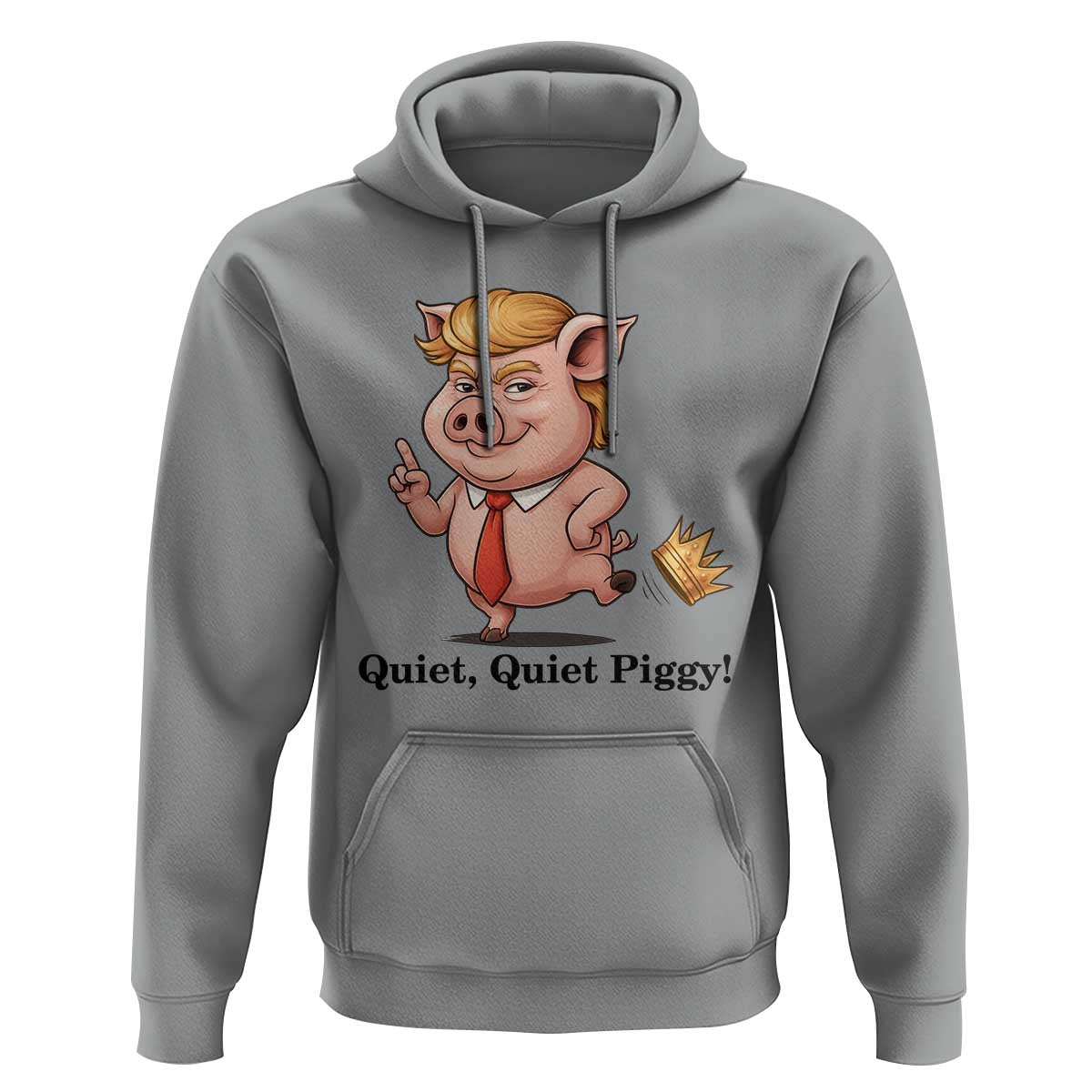 Quiet Quiet Piggy Hoodie Funny No Kings Pig Political - Wonder Print Shop