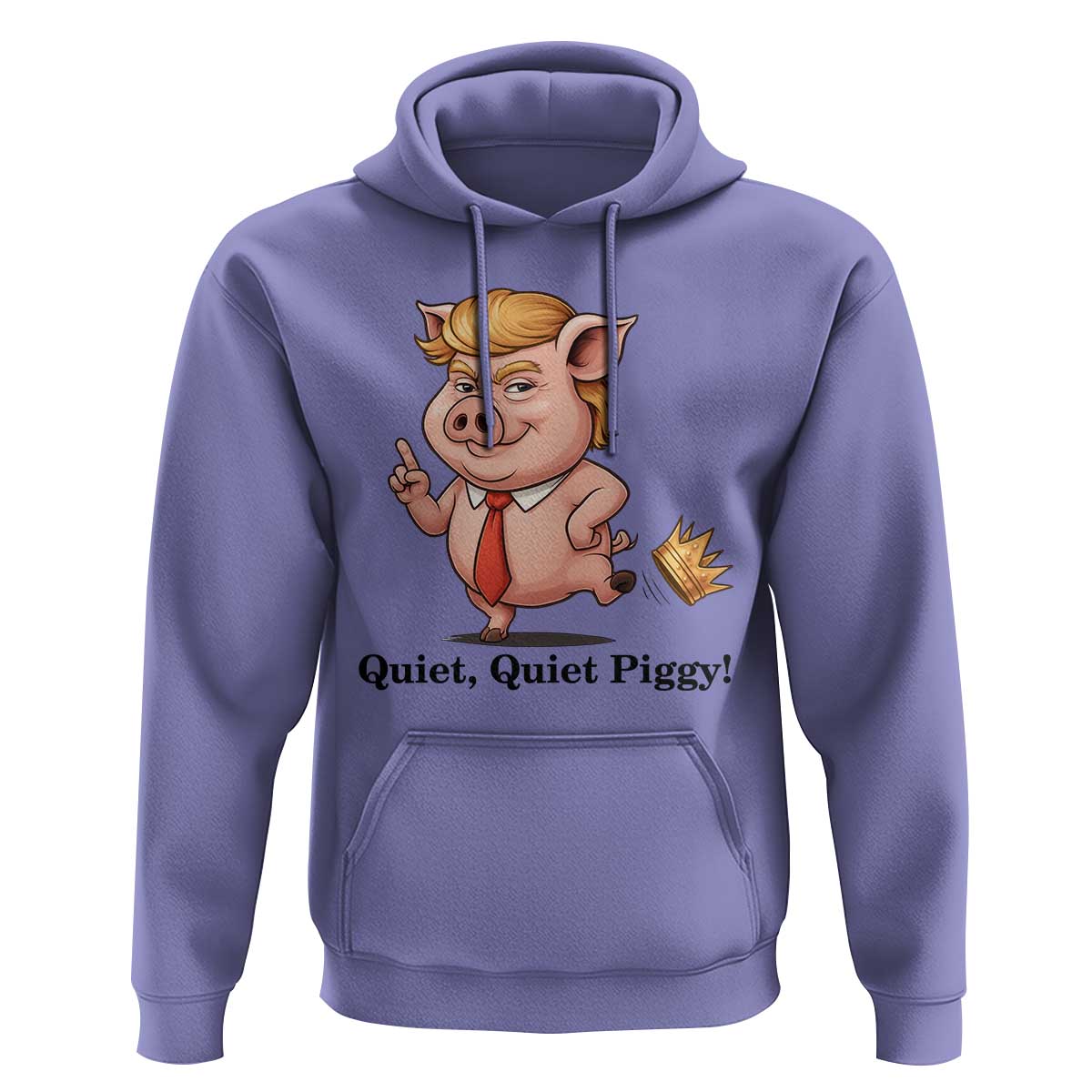 Quiet Quiet Piggy Hoodie Funny No Kings Pig Political - Wonder Print Shop