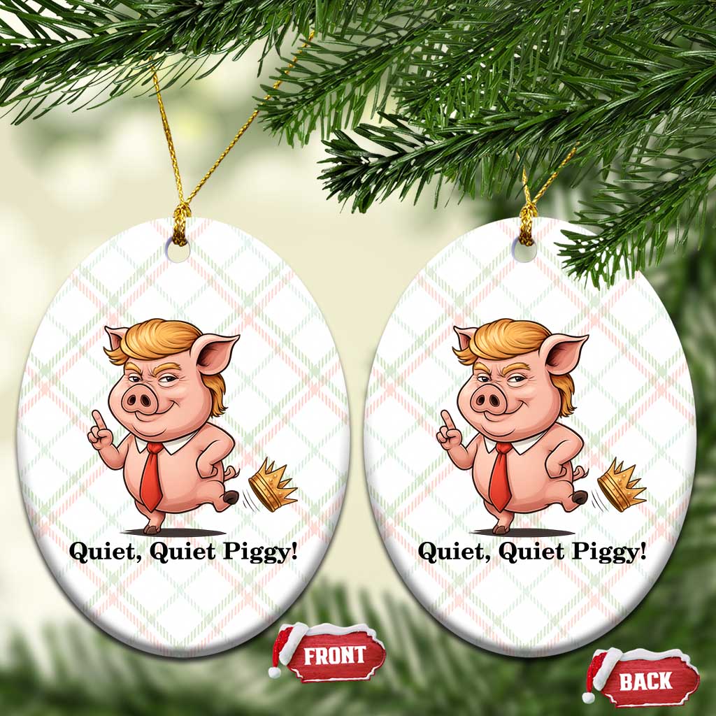 Quiet Quiet Piggy Ceramic Ornament Funny No Kings Pig Political - Wonder Print Shop