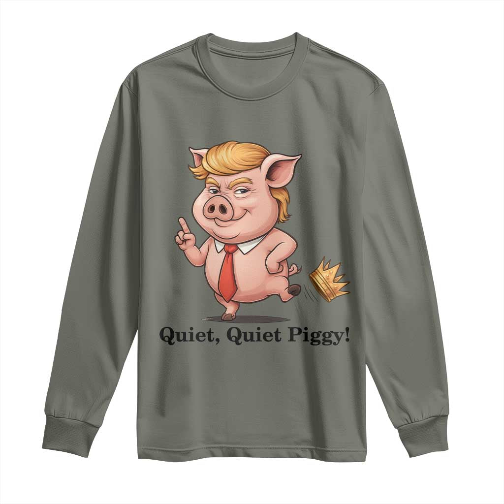 Quiet Quiet Piggy Long Sleeve Shirt Funny No Kings Pig Political - Wonder Print Shop