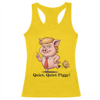 Quiet Quiet Piggy Racerback Tank Top Funny No Kings Pig Political - Wonder Print Shop