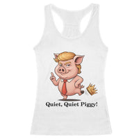 Quiet Quiet Piggy Racerback Tank Top Funny No Kings Pig Political - Wonder Print Shop