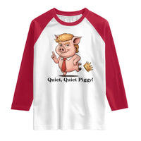 Quiet Quiet Piggy Raglan Shirt Funny No Kings Pig Political - Wonder Print Shop