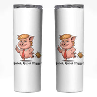 Quiet Quiet Piggy Skinny Tumbler Funny No Kings Pig Political - Wonder Print Shop