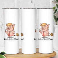 Quiet Quiet Piggy Skinny Tumbler Funny No Kings Pig Political - Wonder Print Shop