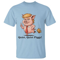Quiet Quiet Piggy T Shirt Funny No Kings Pig Political - Wonder Print Shop