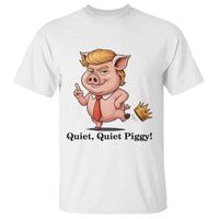 Quiet Quiet Piggy T Shirt Funny No Kings Pig Political - Wonder Print Shop
