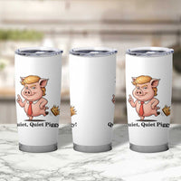 Quiet Quiet Piggy Tumbler Cup Funny No Kings Pig Political - Wonder Print Shop