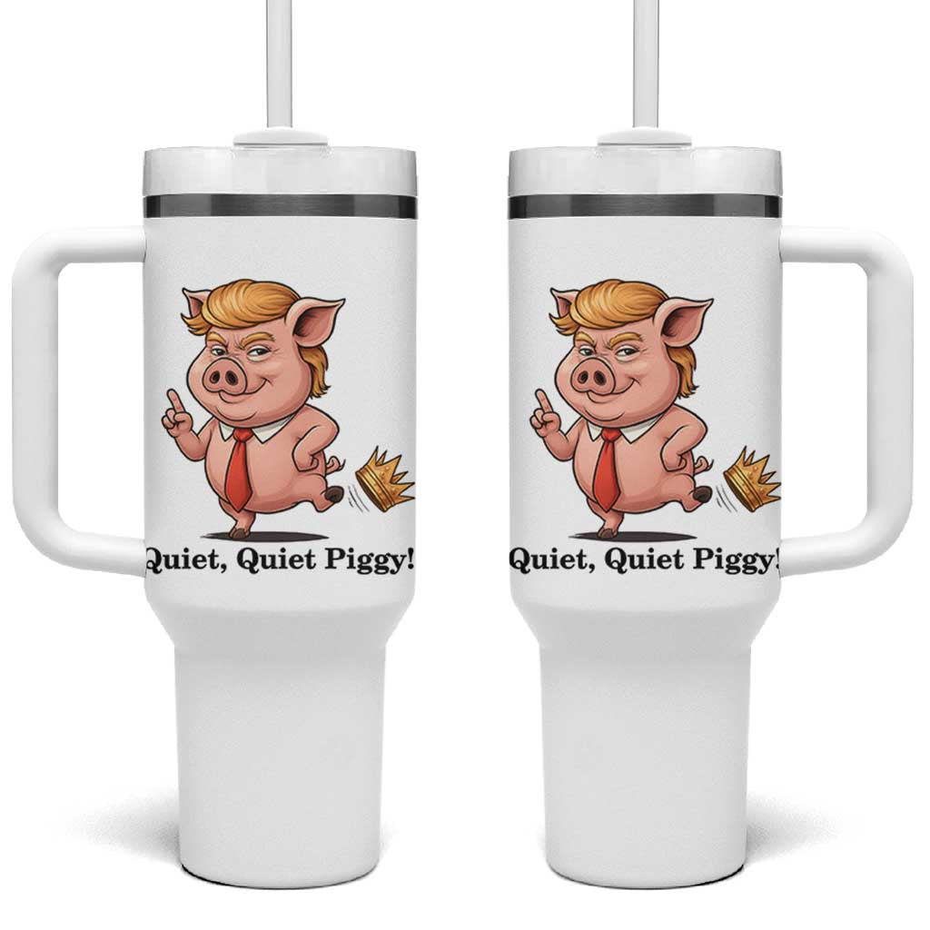 Quiet Quiet Piggy Tumbler With Handle Funny No Kings Pig Political - Wonder Print Shop