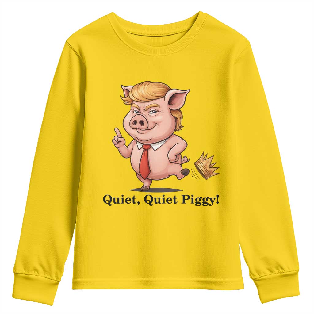 Quiet Quiet Piggy Youth Sweatshirt Funny No Kings Pig Political - Wonder Print Shop