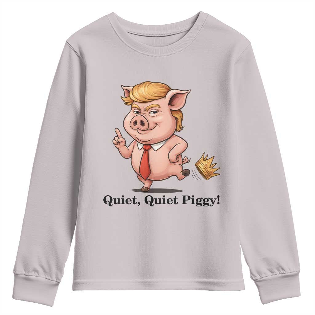 Quiet Quiet Piggy Youth Sweatshirt Funny No Kings Pig Political - Wonder Print Shop