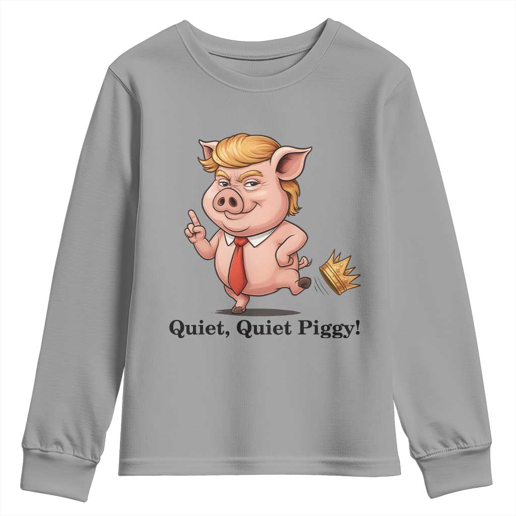 Quiet Quiet Piggy Youth Sweatshirt Funny No Kings Pig Political - Wonder Print Shop