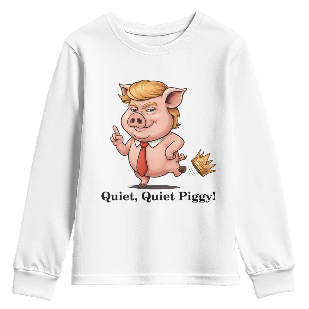 Quiet Quiet Piggy Youth Sweatshirt Funny No Kings Pig Political - Wonder Print Shop