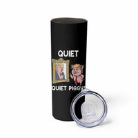 Resistance Movement Quiet Quiet Piggy Skinny Tumbler Funny Pig Political - Wonder Print Shop