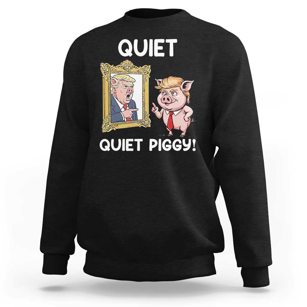 Resistance Movement Quiet Quiet Piggy Sweatshirt Funny Pig Political - Wonder Print Shop