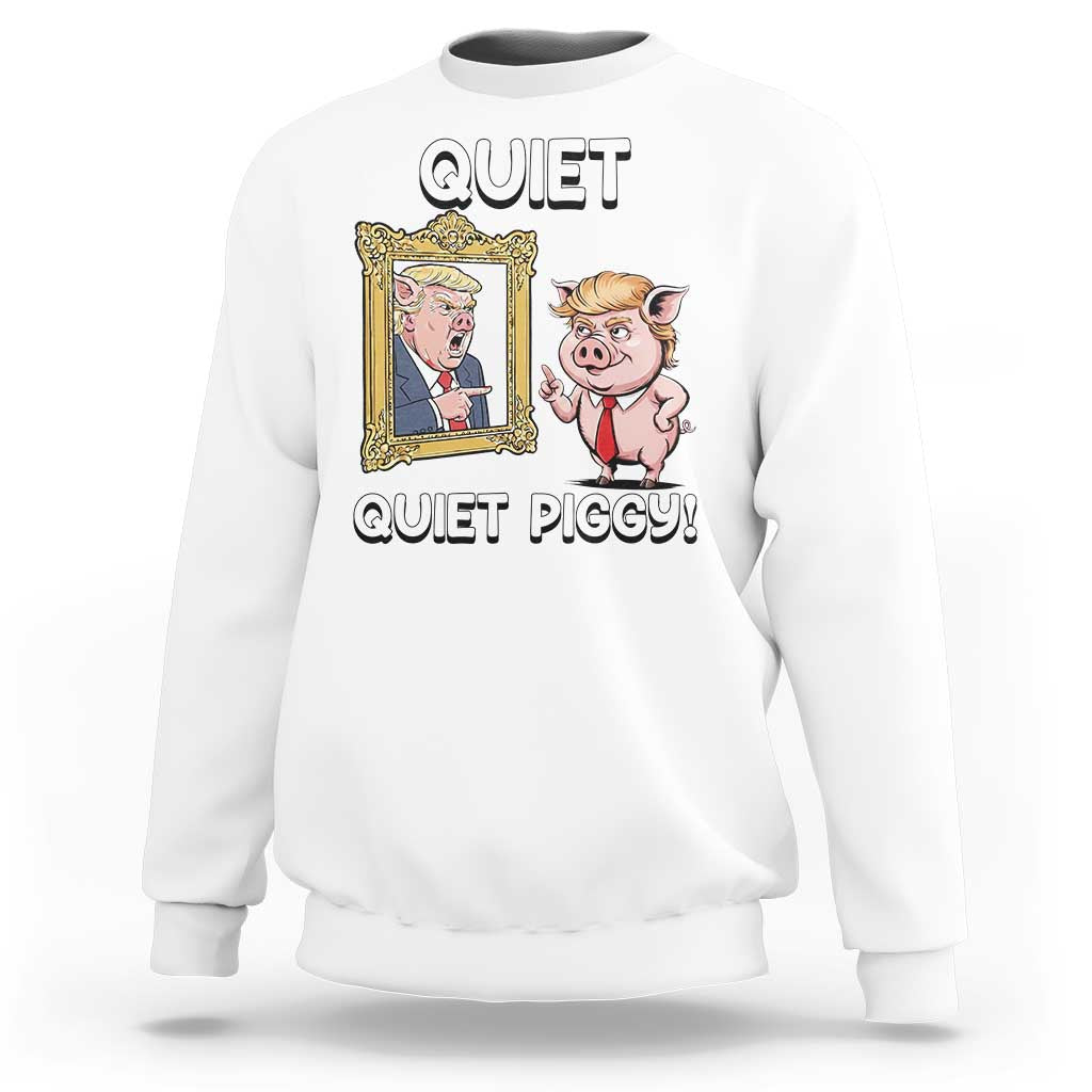 Resistance Movement Quiet Quiet Piggy Sweatshirt Funny Pig Political - Wonder Print Shop