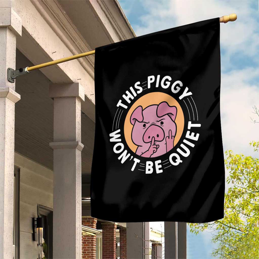 This Piggy Wont Be Quiet Garden Flag Funny Political Humor Pig Meme - Wonder Print Shop