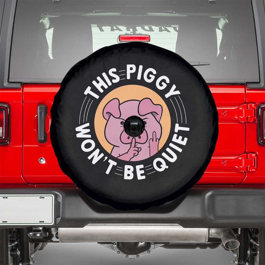 This Piggy Wont Be Quiet Spare Tire Cover Funny Political Humor Pig Meme - Wonder Print Shop