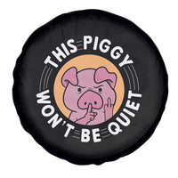 This Piggy Wont Be Quiet Spare Tire Cover Funny Political Humor Pig Meme - Wonder Print Shop