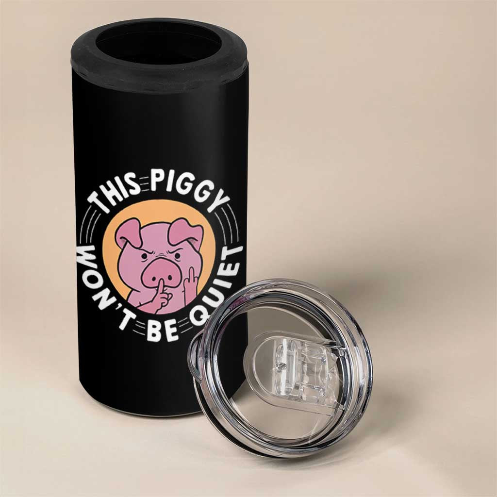 This Piggy Wont Be Quiet 4 in 1 Can Cooler Tumbler Funny Political Humor Pig Meme - Wonder Print Shop