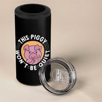 This Piggy Wont Be Quiet 4 in 1 Can Cooler Tumbler Funny Political Humor Pig Meme - Wonder Print Shop