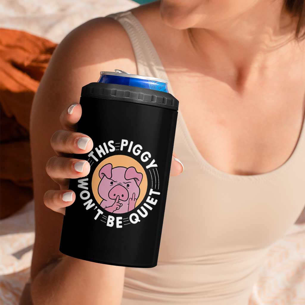 This Piggy Wont Be Quiet 4 in 1 Can Cooler Tumbler Funny Political Humor Pig Meme - Wonder Print Shop