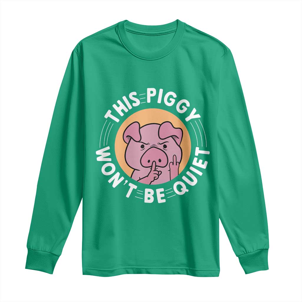 This Piggy Wont Be Quiet Long Sleeve Shirt Funny Political Humor Pig Meme - Wonder Print Shop