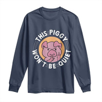This Piggy Wont Be Quiet Long Sleeve Shirt Funny Political Humor Pig Meme - Wonder Print Shop